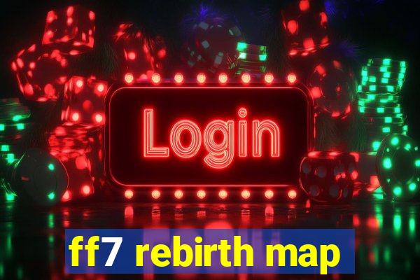 ff7 rebirth map